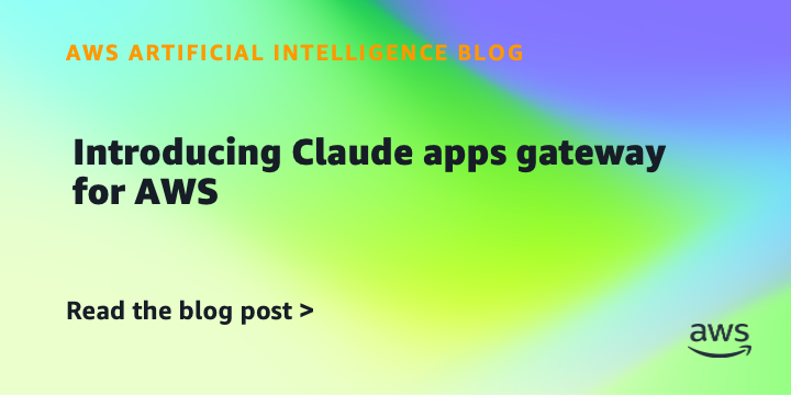 Introducing Claude apps gateway for AWS Introducing Claude apps gateway for AWS