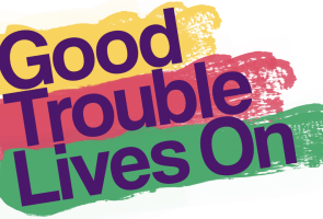 Good Trouble Lives On – S.B. Protest