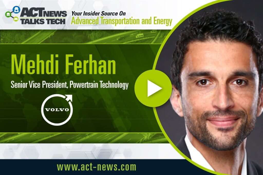ACT News Talks Tech: Volvo’s Mehdi Ferhan on Diesel, Electric and Hydrogen Powertrains ACT News Talks Tech: Volvo’s Mehdi Ferhan on Diesel, Electric and Hydrogen Powertrains