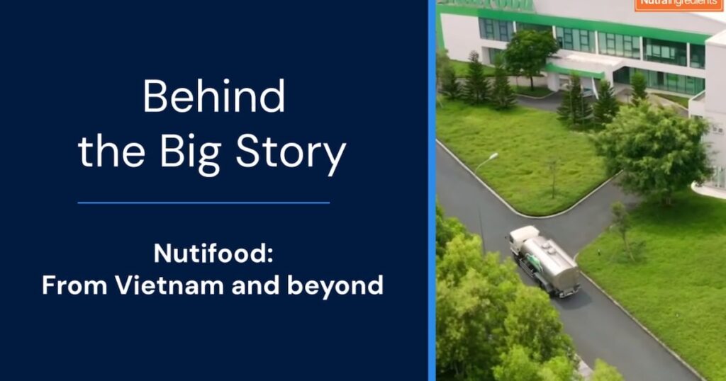 Vietnam and beyond: Nutifood vice-chair on infant nutrition business strategy Vietnam and beyond: Nutifood vice-chair on infant nutrition business strategy