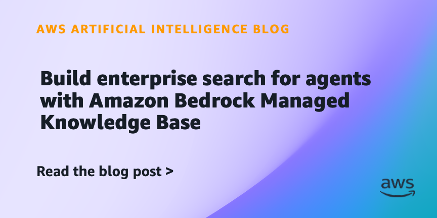 Build enterprise search for agents with Amazon Bedrock Managed Knowledge Base Build enterprise search for agents with Amazon Bedrock Managed Knowledge Base