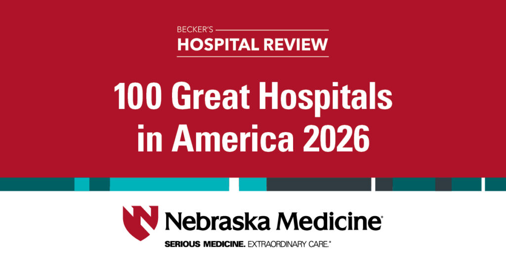 Becker’s Hospital Review names Nebraska Medical Center one of 100 Great Hospitals in America