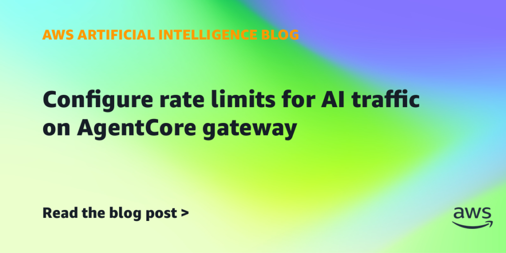 Configure rate limits for AI traffic on AgentCore gateway Configure rate limits for AI traffic on AgentCore gateway