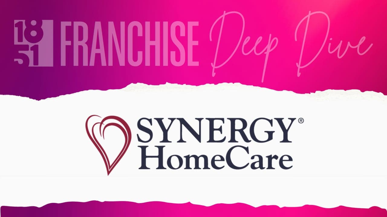 1851 Franchise deep dive: SYNERGY HomeCare
