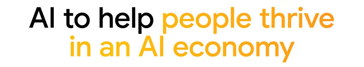 AI to help people thrive in an AI eceonomy
