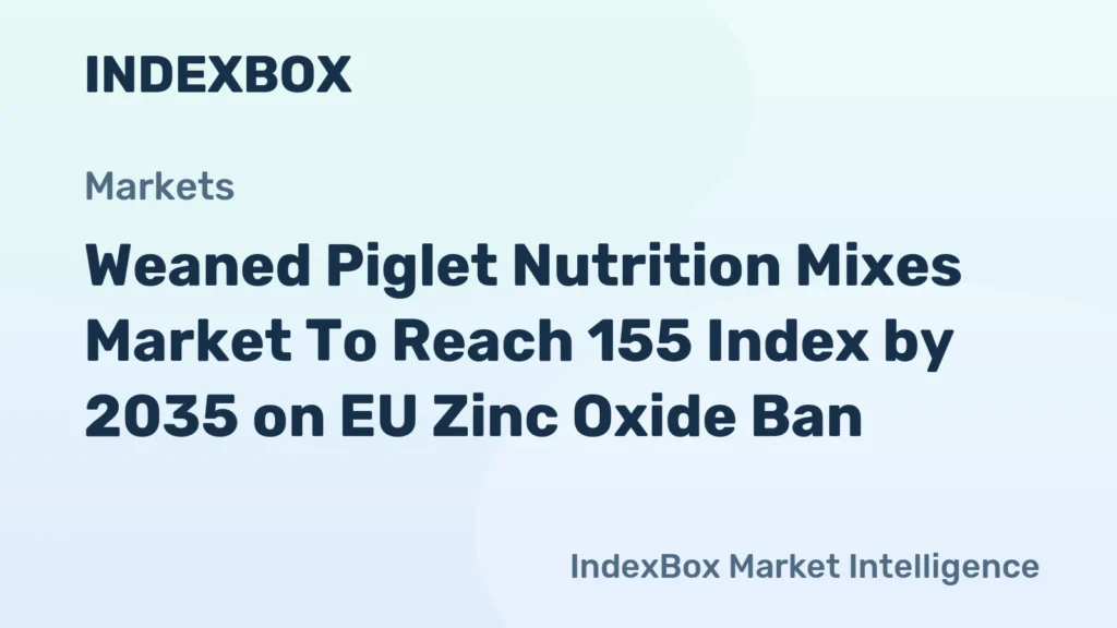 Weaned Piglet Nutrition Mixes Market Growth to 2035 Driven by EU Zinc Oxide Restrictions – News and Statistics Weaned Piglet Nutrition Mixes Market Growth to 2035 Driven by EU Zinc Oxide Restrictions - News and Statistics